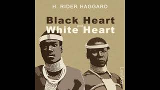 Black Heart And White Heart (FULL Audio Book) - By H.  Rider Haggard
