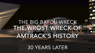 The Big Bayou Wreck 30 years later *The Worst Wreck of Amtrak's History* (Remastered)