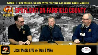 #LitterMediaLIVE: Fairfield County - Guest: Tom Wilson, Lancaster Eagle-Gazette sports writer