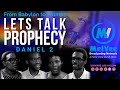 Let's Talk Prophecy // From Babylon To Patmos // (EP02) || Daniel 2