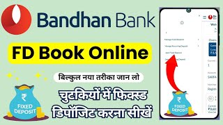 Bandhan Bank Online Fixed Deposit Online |  Bandhan Bank Me Fd Kaise Kholte Hain 2025