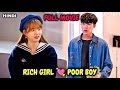 Rich Girl Fall In Love With Handsome Poor Boy....Full Drama Explained In Hindi New Drama In Hindi