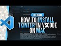 How To Install Tkinter in Visual Studio Code (Mac)