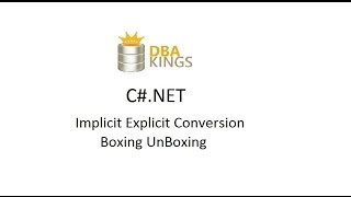 C# Video 4 - Implicit Explicit Conversion Boxing UnBoxing