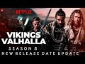 Vikings Valhalla SEsaon 3 NEW Release Date  ??