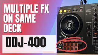 How to add MULTIPLE FX on the same deck!! DDJ 400  TUTORIAL