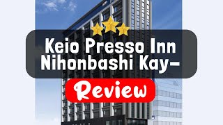 Keio Presso Inn Nihonbashi Kayabacho Tokyo Review - Is This Hotel Worth It?