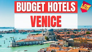 Best Budget Hotels in Venice | Unbeatable Low Rates Await You Here!