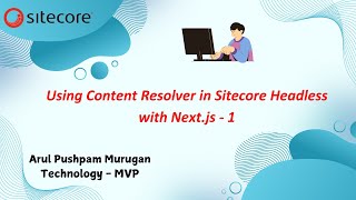 Using Content Resolver in Sitecore Headless with Next.js