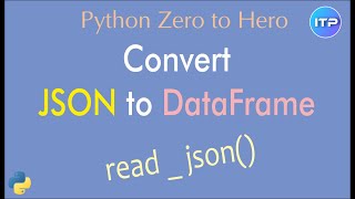 Python 𝕣𝕖𝕒𝕕_𝕛𝕤𝕠𝕟 () | Convert a 𝕁𝕊𝕆ℕ into 𝔻𝕒𝕥𝕒𝔽𝕣𝕒𝕞𝕖 | Python Beginner Tutorials | An IT Professional