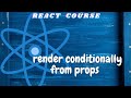 Render conditionally from props| freeCodeCamp basic React|React tutorial for beginners