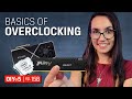 The Basics of Overclocking – DIY in 5 Ep 158