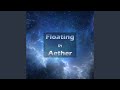 Floating In Aether