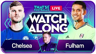 CHELSEA vs FULHAM With Mark GOLDBRIDGE Live Premier League Watchalong