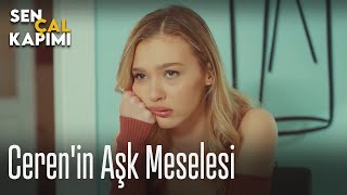 Ceren'in aşk meselesi - Sen Çal Kapımı