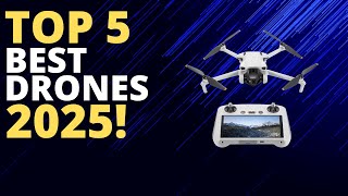 Top 5 Best Drones In 2025!