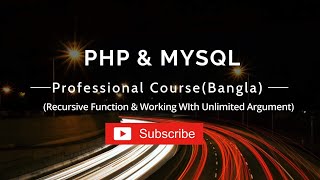Php Programming (Recursive Function & Working WIth Unlimited Argument) Tutorial Bangla