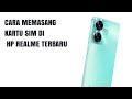 CARA MEMASANG KARTU SIM DI HP REALME TERBARU