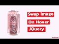 Swap Image On Hover | HTML, CSS And JQuery