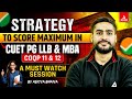 STRATEGY TO SCORE MAXIMUM IN CUET PG 2025 LLB & MBA