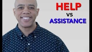 Skip J. Williams: HELP vs ASSISTANCE