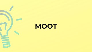 What is the meaning of the word MOOT?