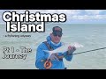 Christmas Island  - A flyfishing odyssey   Pt 1 The Journey