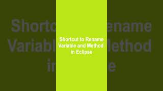 Eclipse Shortcuts: Rename Variables and Methods Quickly & Easily [2024] #eclipse #shorts #shortvideo