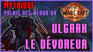 Ulgrax Mythique ! - PALAIS NERUB'AR - World of Warcraft The War Within