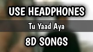 Tu Yaad Aya (8D Songs) | Adnan Sami | Adah Sharma | Kunaal Vermaa | Bhushan Kumar | Arvindr Khaira