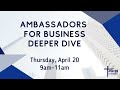 Ambassadors for Business Deeper Dive Event | April 20, 2023 | AFB Executive Director Sam Hennemann