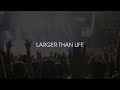 Ablaze Music - LARGER THAN LIFE (live)