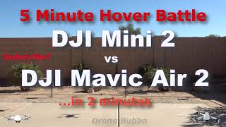 DJI Mini 2 vs DJI Mavic Air 2: 5 Minute Hover Battle...in 2 Minutes