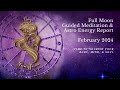 FULL MOON / Guided Meditation / FEBRUARY 2024 / Time to Nourish Your Body, Mind, and Soul