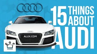15 Things You Didn't Know About AUDI