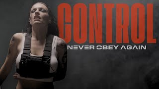 NEVER OBEY AGAIN - Control (Official Video)