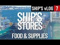 RESUPPLYING THE SHIP | FOOD STORES | SHIP'S vLOG 7