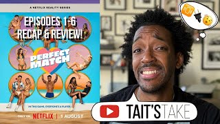 Perfect Match: Season 3 | Episodes 1-6 | Recap & Review