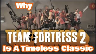 Why Team Fortress 2 Is A Timeless Classic