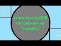 Learn Java in 2018, Variables, Learn Java on Codecademy