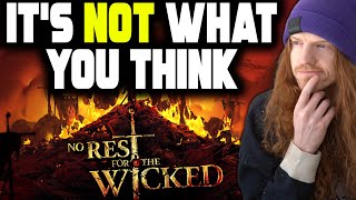 No Rest For The Wicked Is Not What You Expect