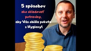 5 spôsobov ako skladovať potraviny, aby Vás minula pokuta z Hygieny