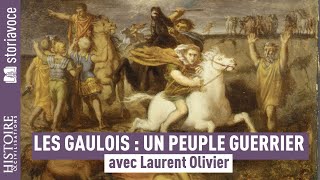 The Gauls, the epic story of a warrior people, with Laurent Olivier