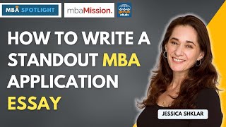 How to Write a Standout MBA Application Essay - Practical Tips from HBS Alum and MBA Expert