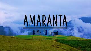 AMARANTA - Dime Tu (letra)