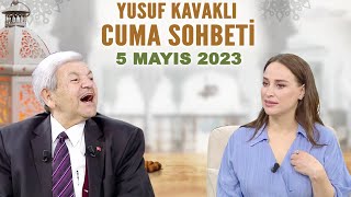 Yusuf Kavaklı Cuma Sohbeti Hayatta Her Şey Var 5 Mayıs 2023