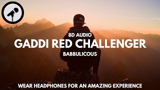 GADDI RED CHALLENGER-Babbulicous|8D AUDIO|8D Records Official