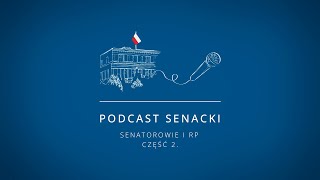 Podcast senacki – „Senatorowie I RP. Część 2”