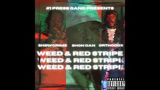 Shon Dan (feat. Orthodox \u0026 Show Crime)-WEED \u0026 REDSTRIPE