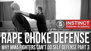 How to defend a rape choke. Why MMA fighters can't do women's self defense part 3